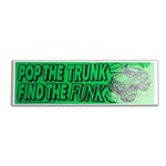 BUMPER STICKER POP THE TRUNK GREEN